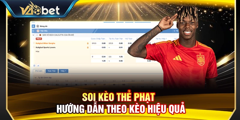 Soi Kèo Thẻ Phạt – Hướng Dẫn Theo Kèo Hiệu Quả