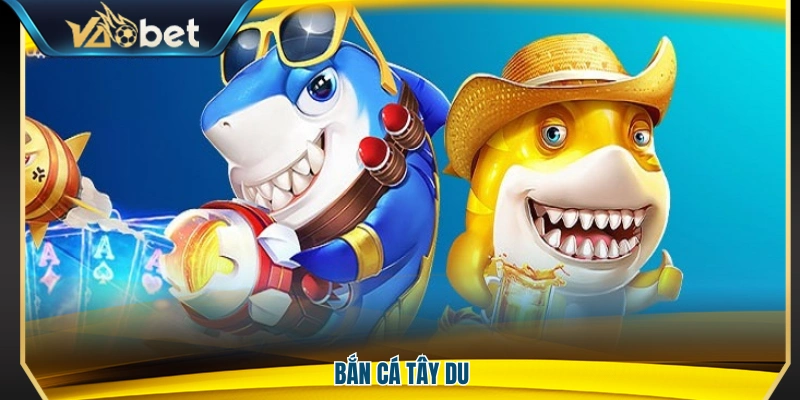 Tựa game bắn cá tây Du hấp dẫn