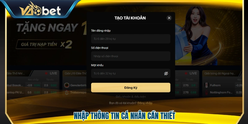 Điền đầy đủ các thông tin cá nhân theo yêu cầu