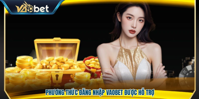 Các hình thức đăng nhập mà Vao Bet cung cấp