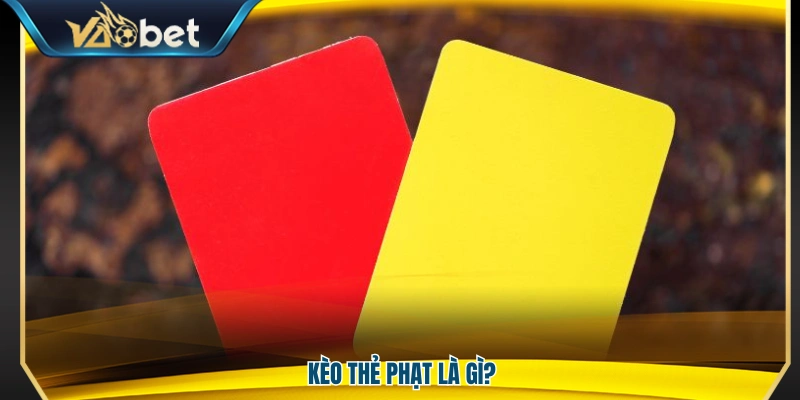 Tìm hiểu kèo thẻ phạt áp dụng trong trận đấu bóng đá