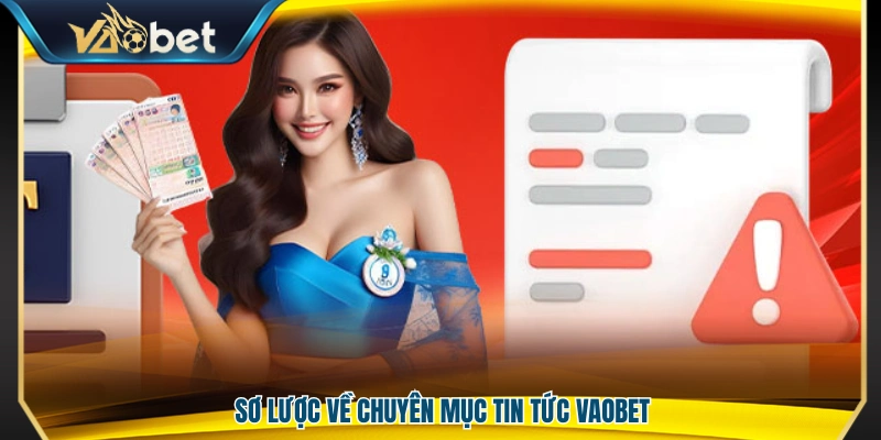 Giới thiệu về chuyên mục tin tức tại Vaobet